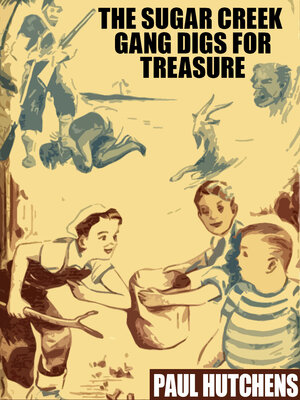 cover image of The Sugar Creek Gang Digs for Treasure